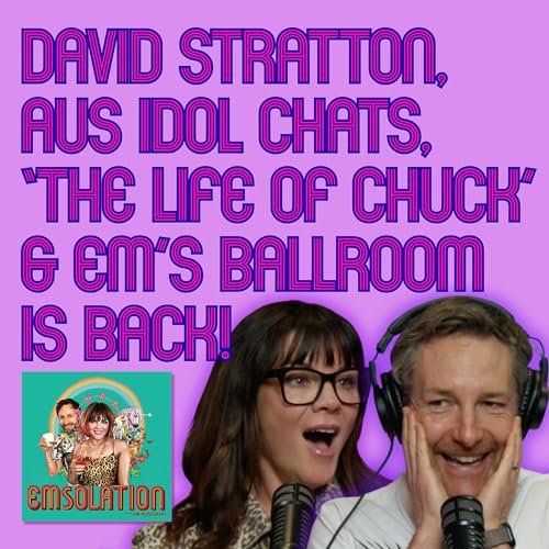 David Stratton, Aus Idol Chats, ‘The Life of Chuck’ & Em’s Ballroom is Back! cover art