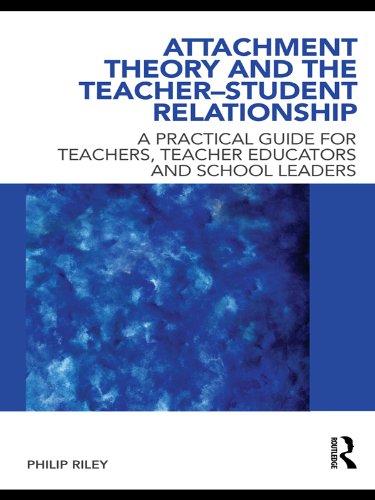 Attachment Theory and the Teacher-Student Relationship: A Practical Guide for Teachers, Teacher Educ Gratuit