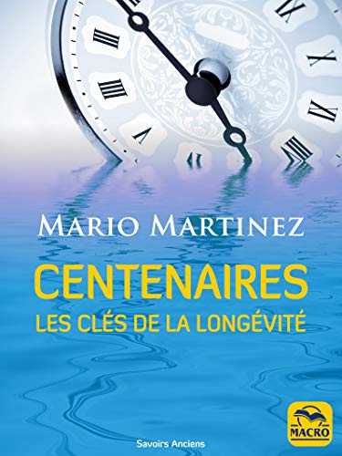 Télécharger Centenaires: Les clés de la longévité (Savoirs Anciens) Livre PDF Gratuit