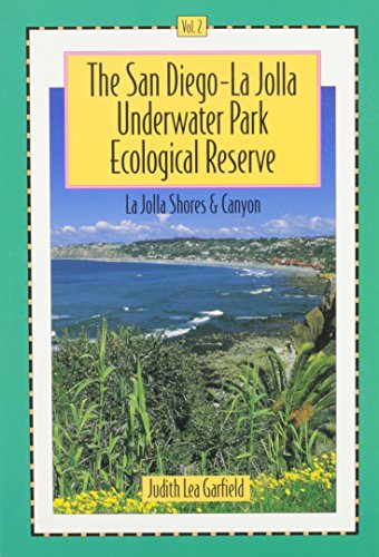The San Diego-La Jolla Underwater Park Ecological Reserve, Vol. 2: La Jolla Shores and Canyon