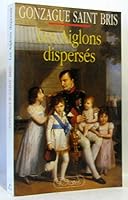 Les Aiglons dispersés, ou des Bonaparte aux Napoléonides 2709612461 Book Cover