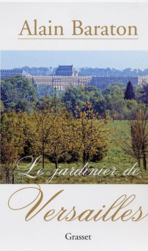 Télécharger Le jardinier de Versailles (Documents Français) Gratuit