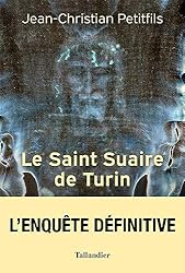 Le Saint Suaire de Turin: Témoin de la Passion de