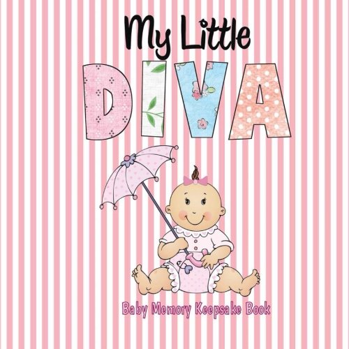 My Little Diva Baby Memory Keepsake Book: Baby Scrapbook for Baby's First Year (Baby Memory Books)