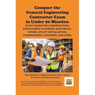 Conquer the General Engineering Contractor Exam in Under 90 Minutes: Study Guide for Construction, Structures, Plumbing, Elec