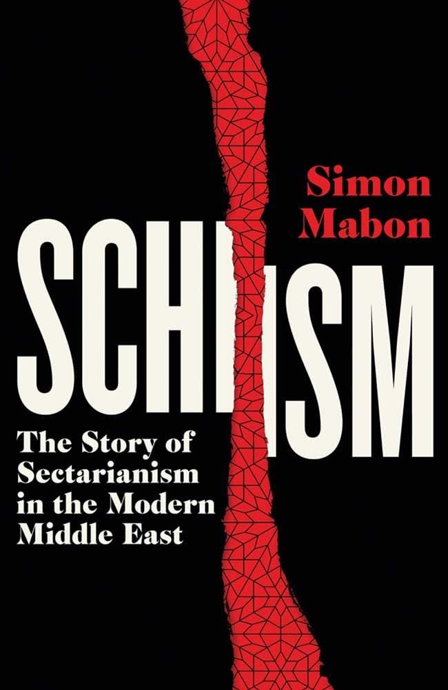 Schism: The Story of Sectarianism in the Modern Middle East