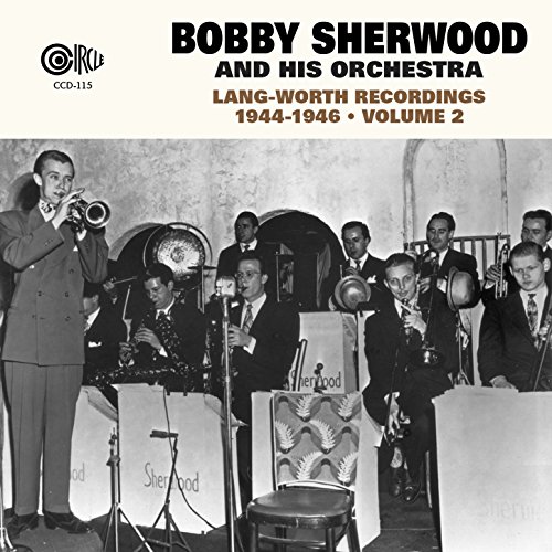 Lang-Worth Recordings 1944-1946, Vol. 2 by Bobby Sherwood & His ...