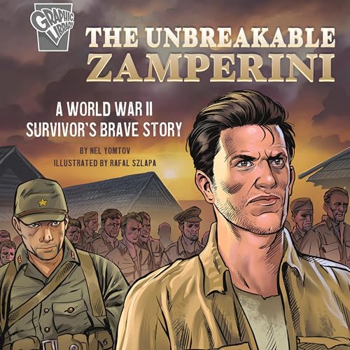 The Unbreakable Zamperini: A World War II Survivor's Brave Story by Nel Yomtov episode artwork
