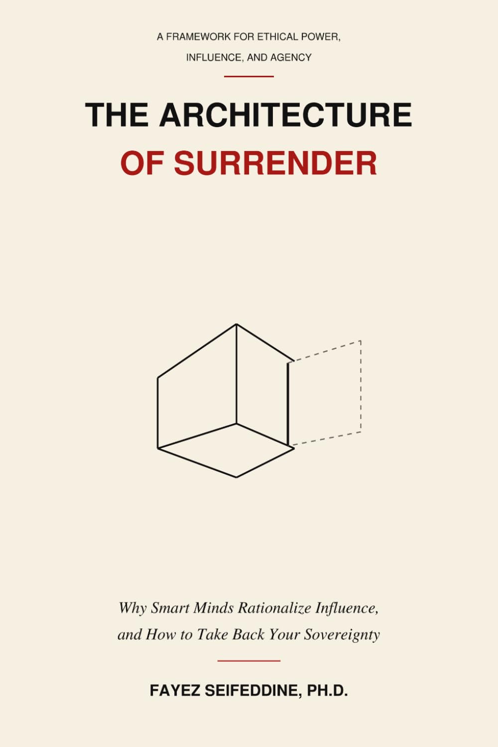The Architecture of Surrender: How Influence Shapes Our Choices—and How We Take Them Back