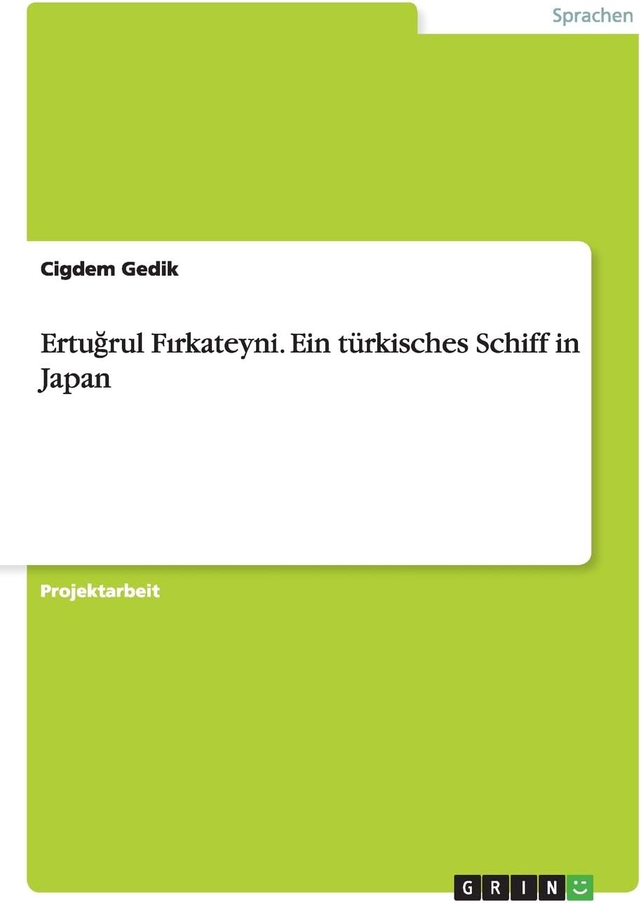 Cigdem GedikErtuğrul Fırkateyni. Ein türkisches Schiff in Japan