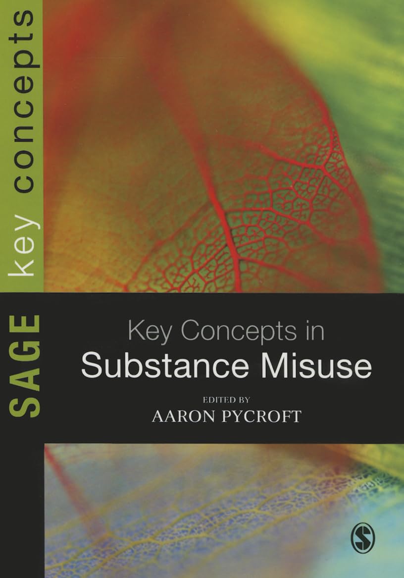 Key Concepts in Substance Misuse (SAGE Key Concepts series)
