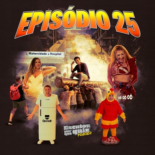 ESCUTOU PORQUE QUIS - Ep. 25