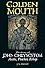 Golden Mouth: The Story of John Chrysostom?Ascetic, Preacher, Bishop - Kelly, J. N. D.