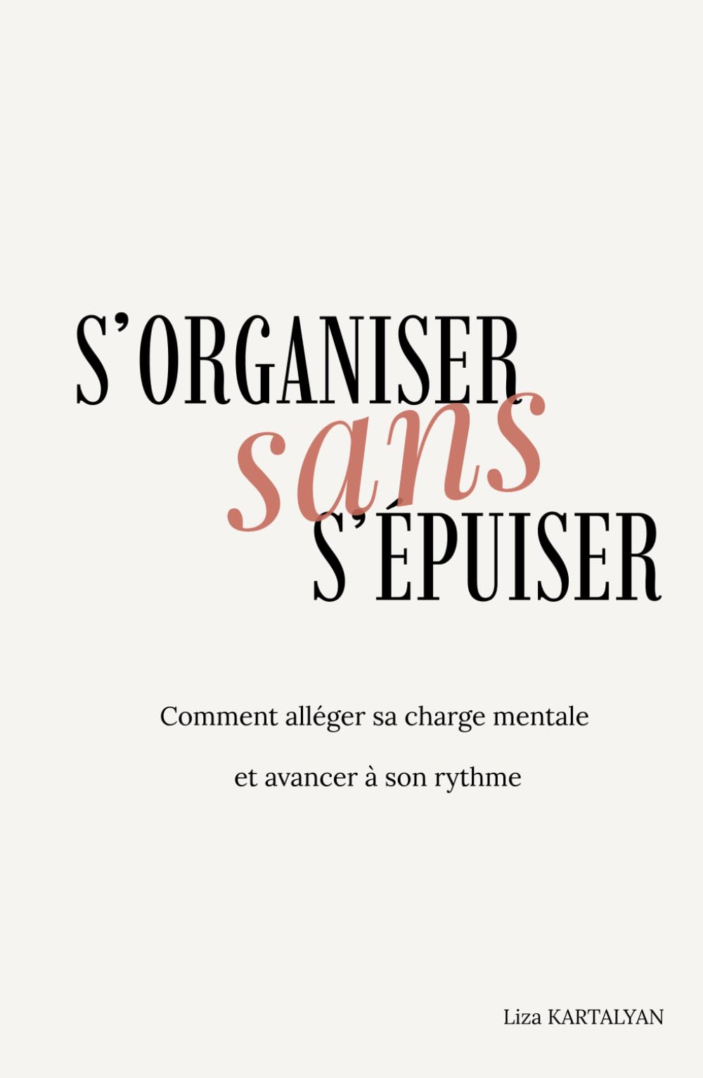 S'organiser sans s'épuiser: Comment alléger sa charge mentale et avancer à son rythme