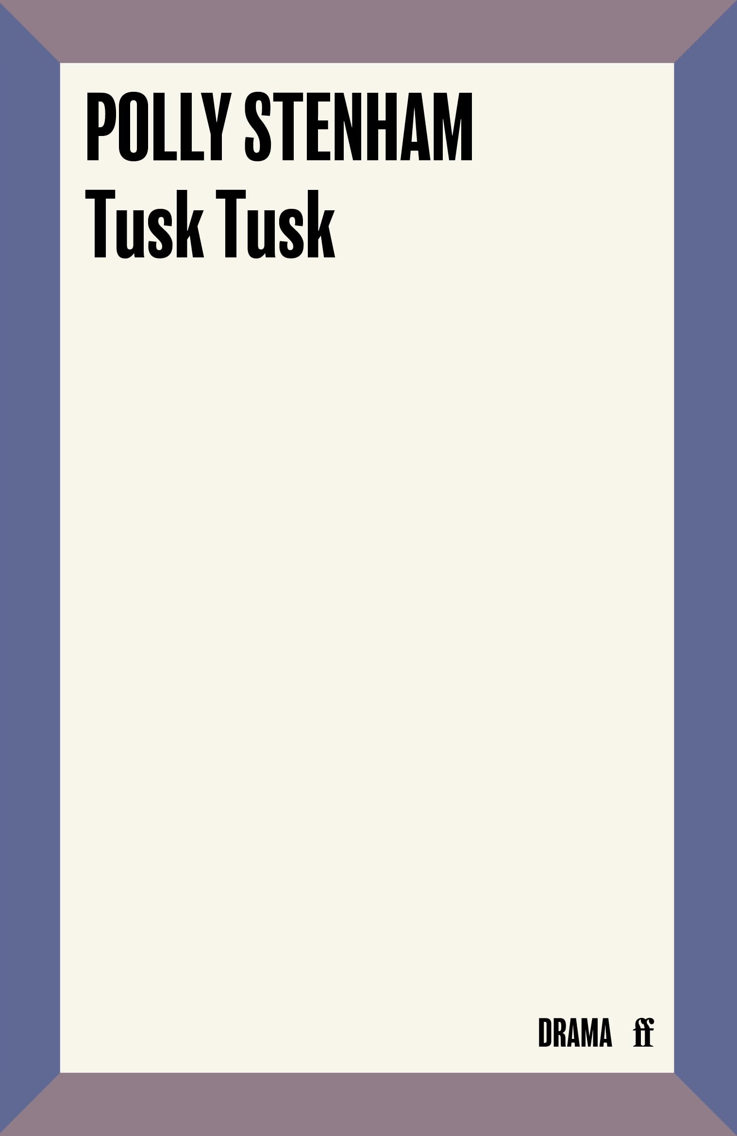 Tusk Tusk by Polly Stenham (Paperback Book)
