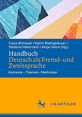 Handbuch Deutsch als Fremd- und Zweitsprache: Kontexte – Themen – Methoden 1. Aufl. 2021 Edition-Wow! eBook
