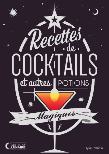 Télécharger Recettes de Cocktails et Autres Potions Magiques PDF