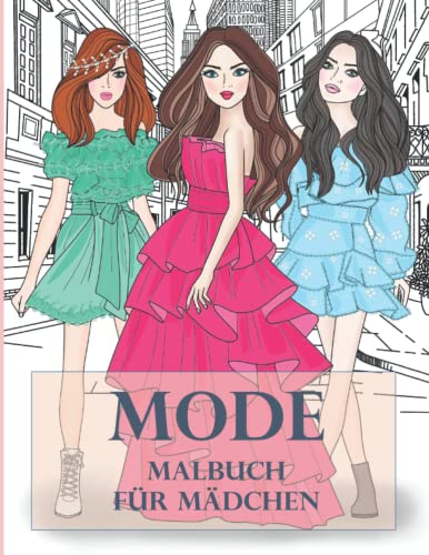 MODE MALBUCH FÜR MÄDCHEN: Ausmalbuch Mode mit 95 Schöne Outfits...