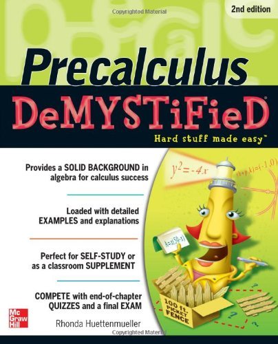 Pre-calculus Demystified 2/E [Paperback] [2012] 2 Ed. Rhonda Huettenmueller