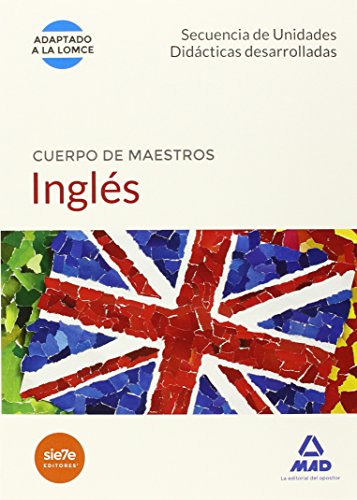 Cuerpo de Maestros Inglés. Secuencia de unidades didácticas desarrolladas (Maestros 2015) Cuerpo de Maestros Inglés. Secuencia de unidades didácticas desarrolladas (Maestros 2015)