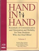 Hand in Hand : Essentials of Communication and Orientation and Mobility for Your Students Who Are Deaf-Blind (2 vol. set) 0891289372 Book Cover