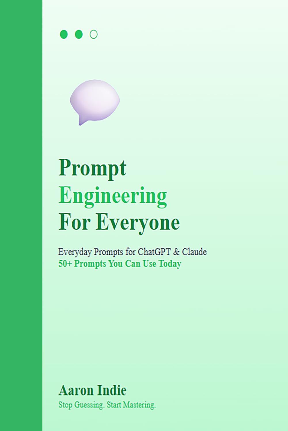 Prompt Engineering For Everyone: Everyday prompts for AI