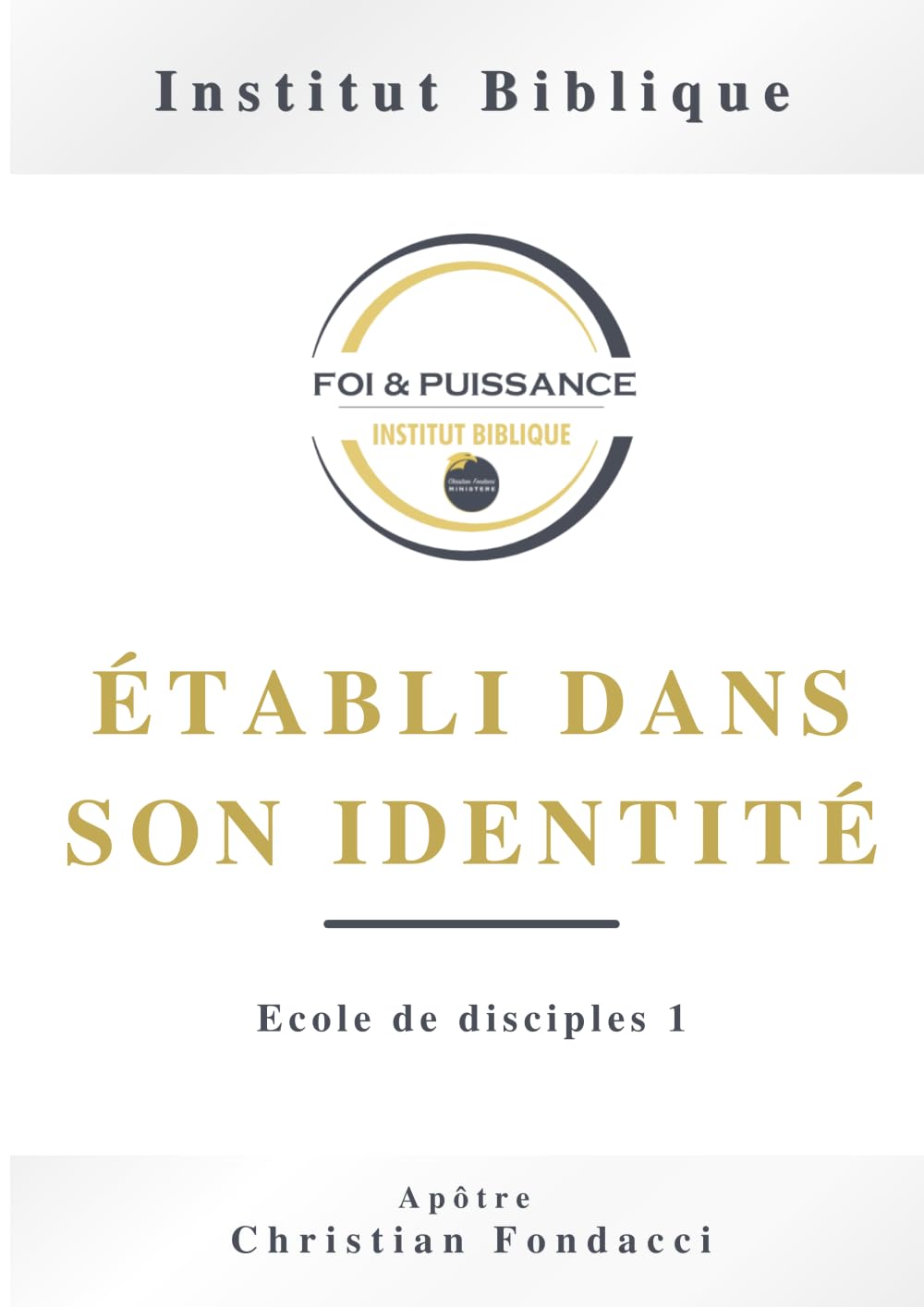 ÉTABI DANS SON IDENTITÉ: École de disciples 1 (ENSEIGNEMENTS BIBLIQUES)