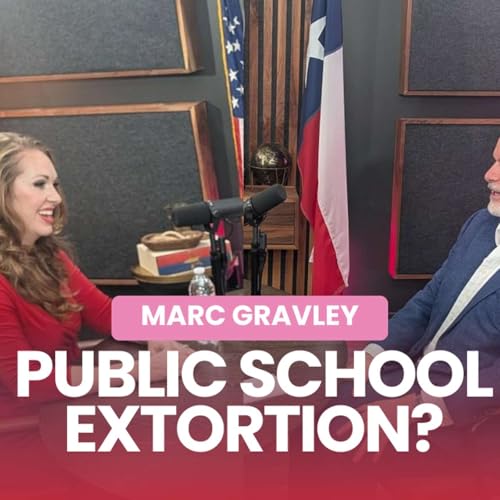 Are Texas Public Schools Being Extorted? w/ Marc Gravely Podcast Por arte de portada
