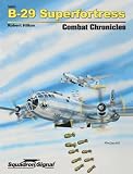 B-29 Superfortress Combat Chronicles