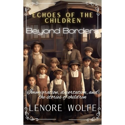 The Echoes of Children: Immigration, Deportation, and the Stories of Children (By Lenore Wolfe) episode artwork