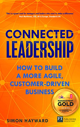 Connected Leadership: How to build a more agile