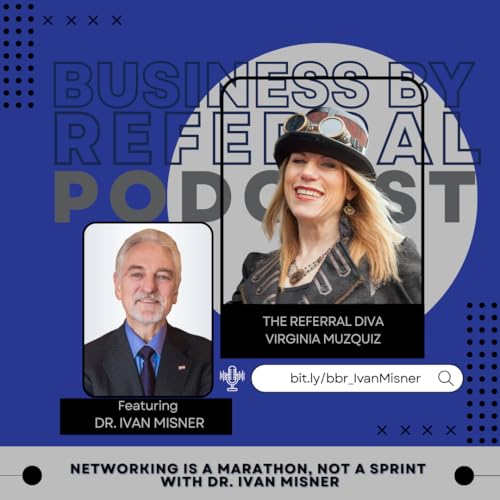 Episode 205: Networking Is a Marathon, Not a Sprint with Dr. Ivan Misner