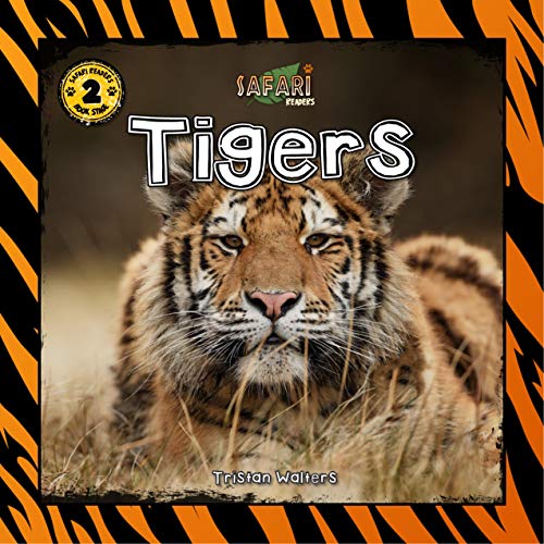 Tigers: (Safari Readers - Wildlife Books for Children: Stage 2)