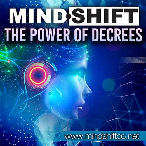 MINDSHIFT_ The Power of Decrees