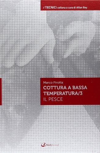 La cottura a bassa temperatura 3. Il pesce: Vol. 3