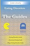  Eating Disorders - The Guides: Eating Disorders Guide - Emotional Eating Guide - Binge Eating Disorder Guide