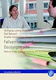Fallverstehen und Deutungsmacht: Akteure in der Sozialverwaltung und ihre Klienten - Herausgeber: Wolfgang Ludwig-Mayerhofer, Olaf Behrend, Ariadne Sondermann Mitwirkende: Andrea D Bührmann, Anne Dölemeyer, Sarah Hitzler, Stefan Kutzner, Heinz Messmer, Uschi Sorg, Claudia Vorheyer 