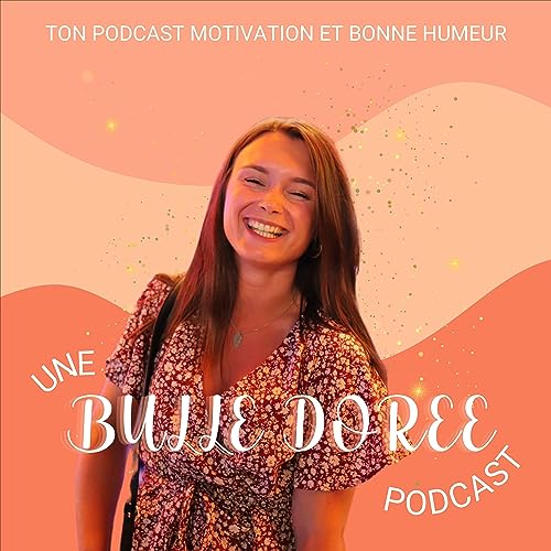 Couverture de Une Bulle dor&eacute;e : ton podcast 100% cocooning !