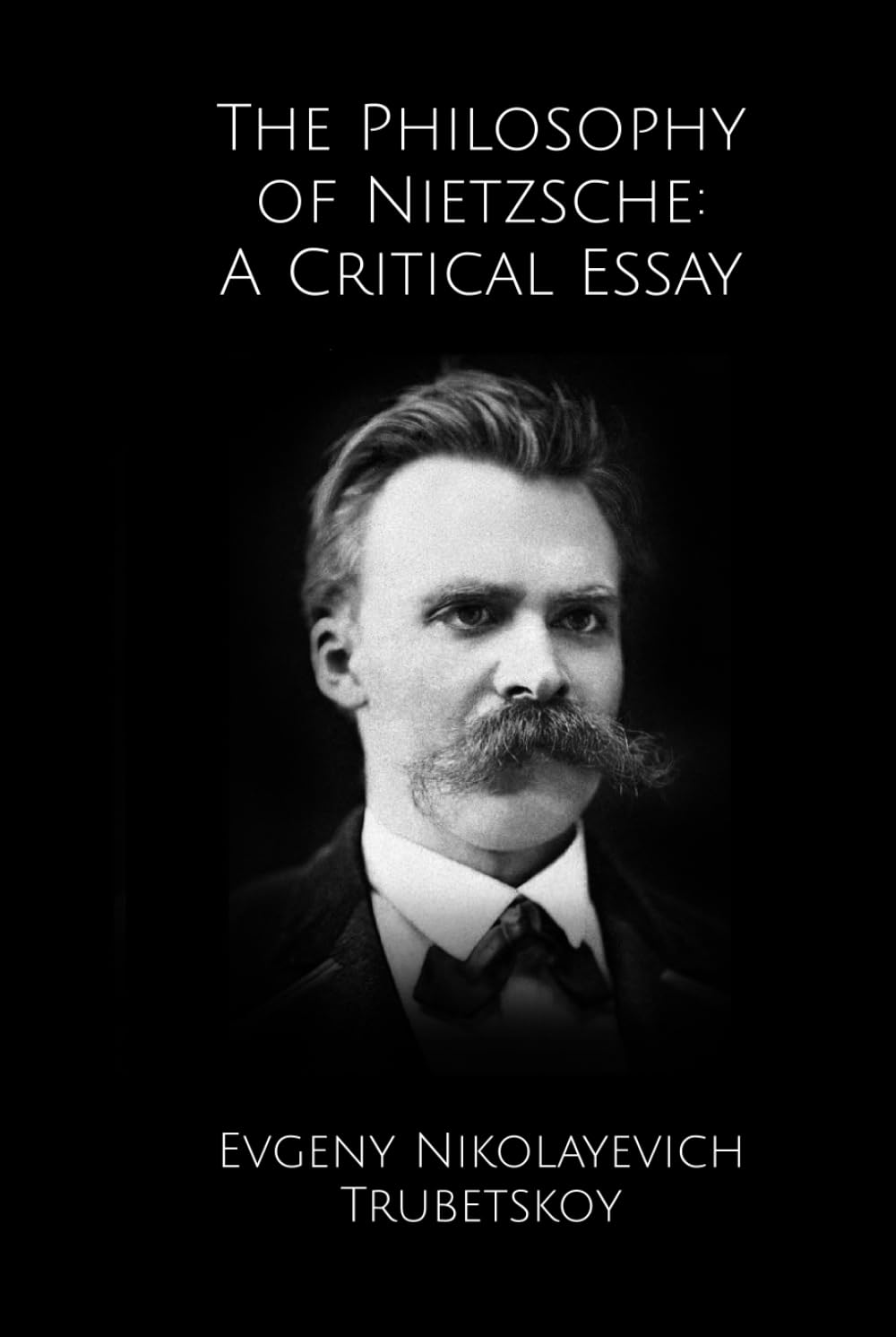 The Philosophy of Nietzsche: A Critical Essay