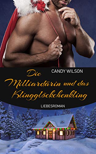 Die Milliardärin und das Klingglöckchenkling: Liebesroman (Milliard Die Milliardärin und das Klingglöckchenkling: Liebesroman (Milliard
