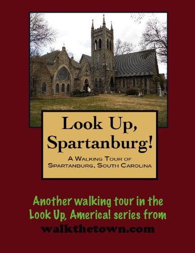 A Walking Tour of Spartanburg, South Carolina (Look Up, America! Series) (English Edition)