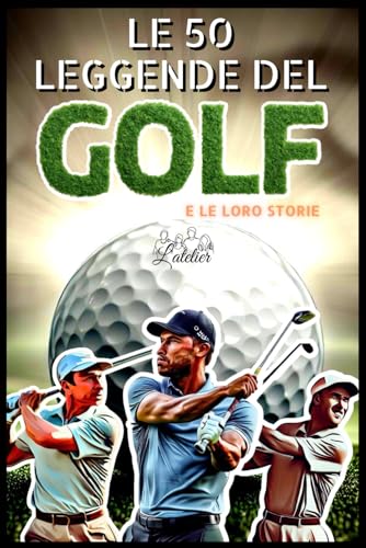 Le 50 leggende del golf e la loro stor