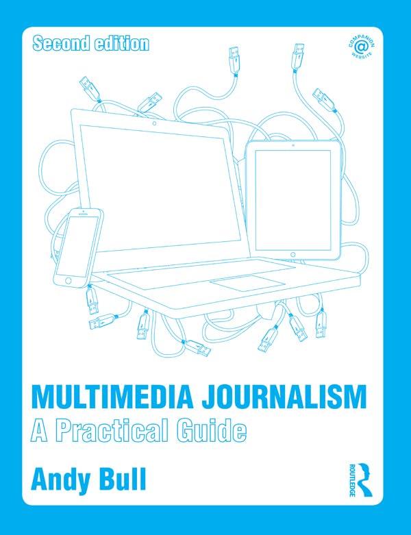 Multimedia Journalism: A Practical Guide