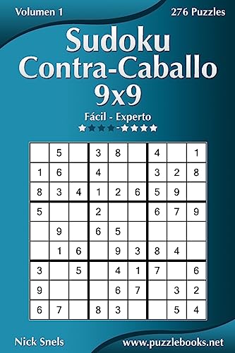 Sudoku Contra-Caballo 9x9 - De Fácil a Experto - Volumen 1 - 276 Puzzles (Spanish Edition)