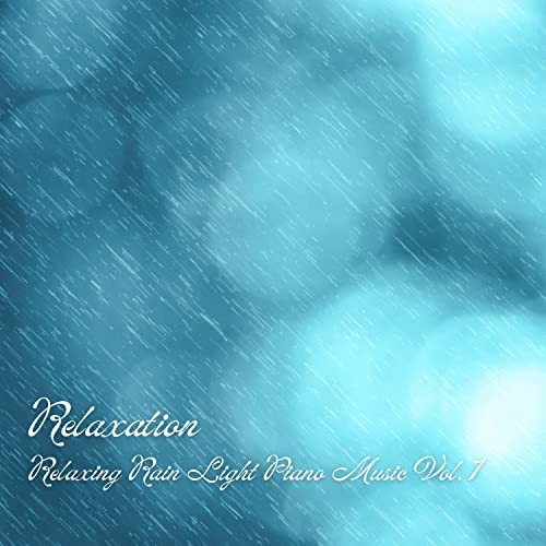 Reproduzir Relaxation Relaxing Rain Light Piano Music Vol. 1 de Piano