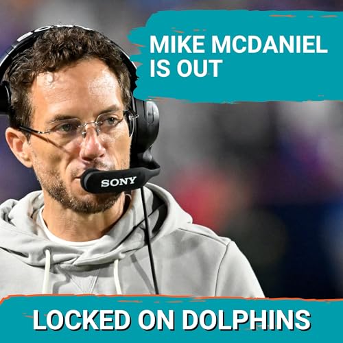 EMERGENCY PODCAST | The Miami Dolphins Have Relieved Mike McDaniel Of His Duties Podcast Por  arte de portada