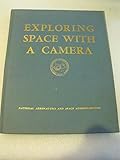 space cameras live feed  NASA EXPLORING SPACE WITH A CAMERA compiled and edited by Edgar M. Cortright 1968 (NASA SP-168)
