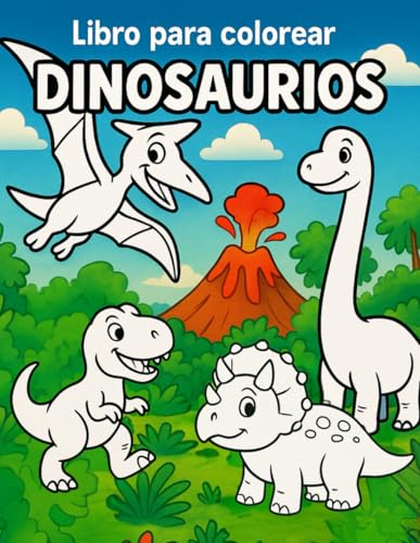 Libro para colorear dinosaurios: Para niños/as de 2 a 4 años, con diseños simpáticos y variados