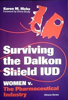 Paperback Surviving the Dalkon Shield Iud: Women V. the Pharmaceutical Industry (Athene) Book