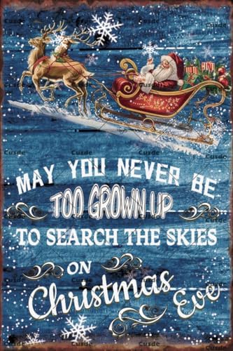 Christmas Decor Vintage May You Never Be Too Grown Up to Search The Skies On Christmas Eve Retro Metal Sign Retro For Home Bedroom 8x12 Inch image 3